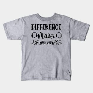 911 Dispatcher Difference Maker for Sheriff Dispach and 911 Police Operators Kids T-Shirt